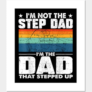 I'M Not The Stepdad I'M The Dad That Stepped Up Posters and Art